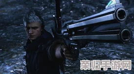 深度剖析《鬼泣5》尼禄（Nero）角色魅力，解锁全招式技能指南！
